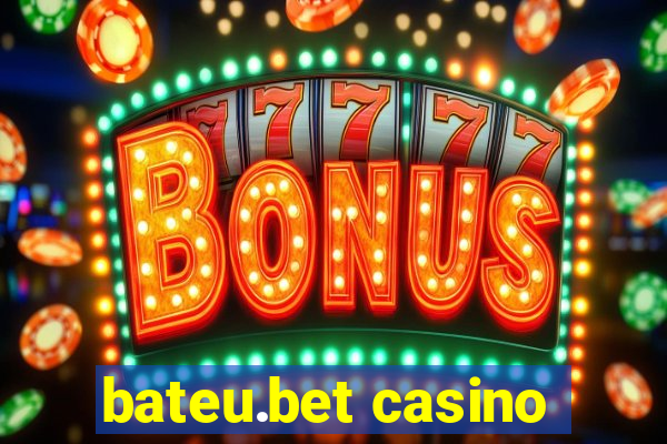 bateu.bet casino